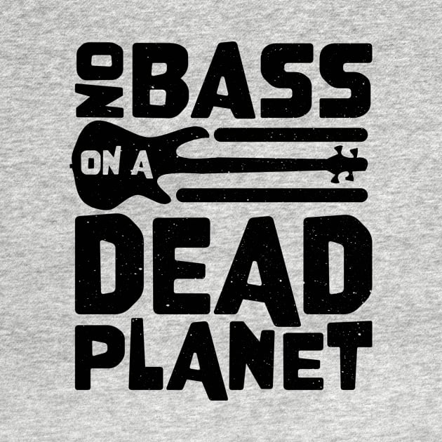 No Bass On A Dead Planet for Bass Player by star trek fanart and more